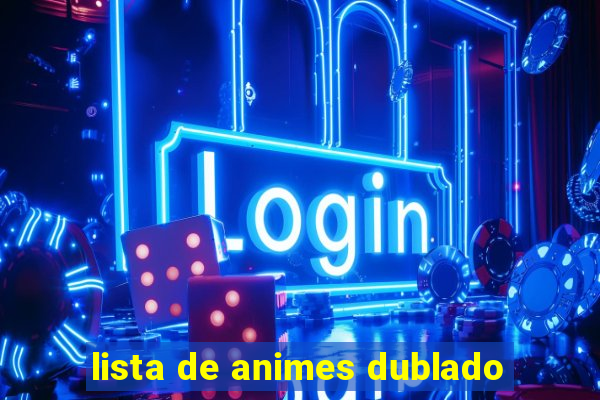 lista de animes dublado